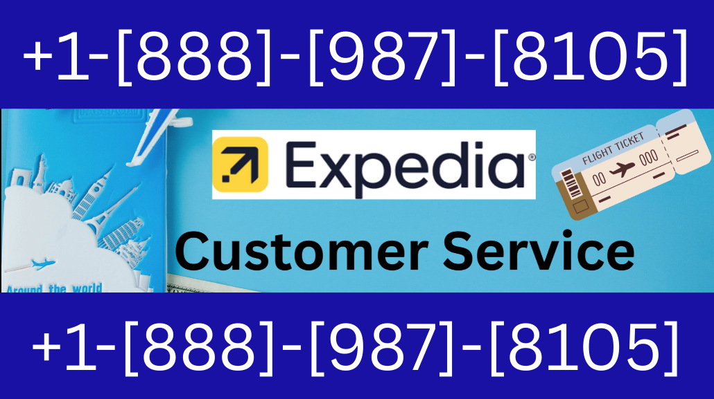 Expedia Customer Service Complete Guide = Step-by-Step Help & Support 24/7 Expedia
